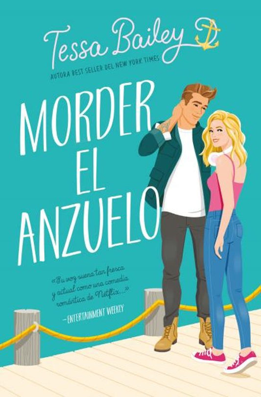 MORDER EL ANZUELO - Tessa Bailey (BOOKS4POCKET)