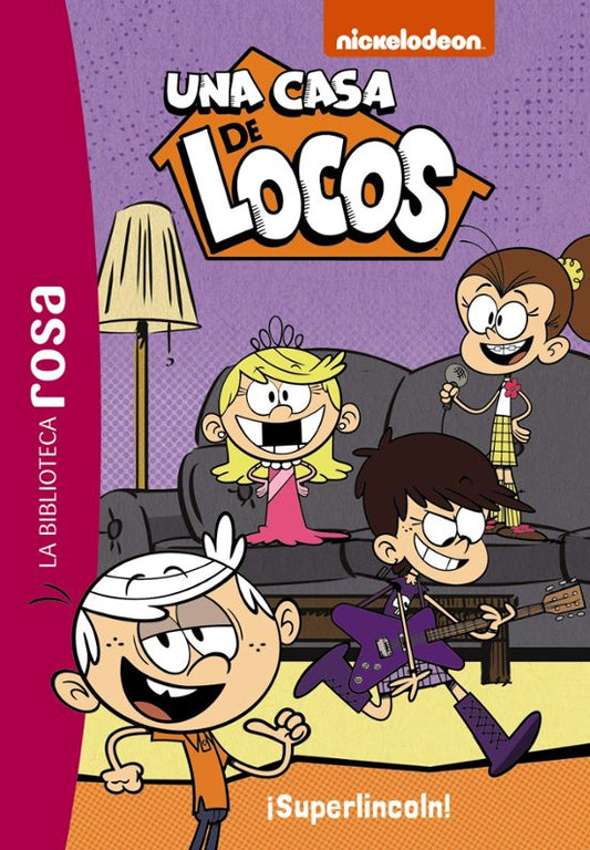 LA BIBLIOTECA ROSA. UNA CASA DE LOCOS, 6. ¡SUPERLINCOLN! - HACHETTE