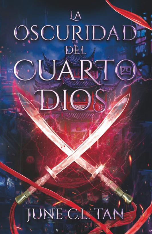 LA OSCURIDAD DEL CUARTO DIOS - June C.L. Tan (TBR EDITORIAL)