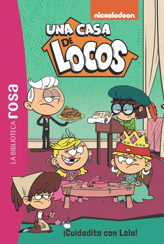 LA BIBLIOTECA ROSA. UNA CASA DE LOCOS, 10. ¡CUIDADITO CON LOLA! - HACHETTE