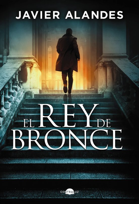 EL REY DE BRONCE - JAVIER ALANDES (CONTRALUZ)