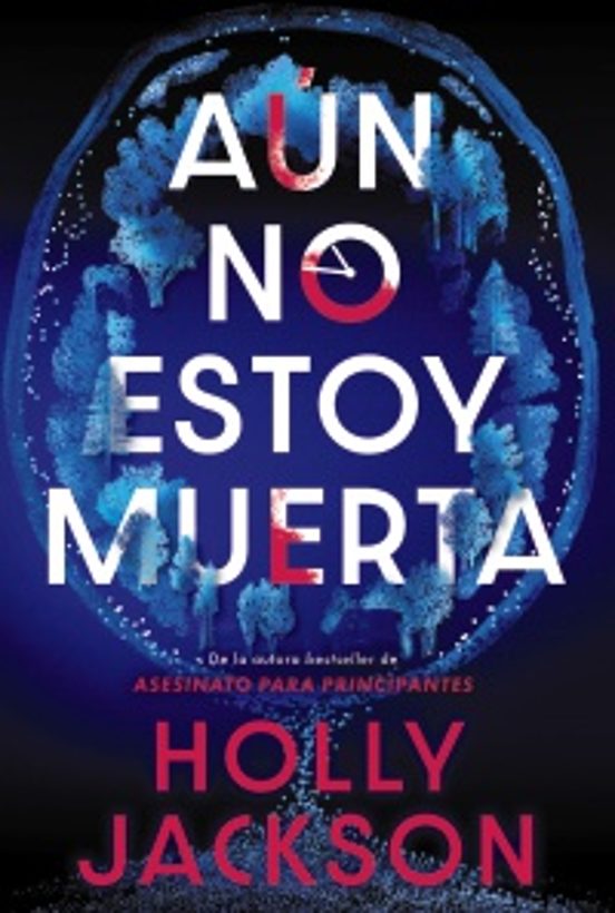 AÚN NO ESTOY MUERTA - Holly Jackson (CONTRALUZ)