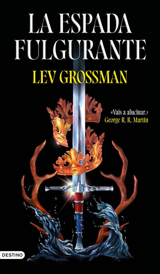 LA ESPADA FULGURANTE - Lev Grossman (EDICIONES DESTINO)