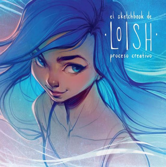 EL SKETCHBOOK DE LOISH: PROCESO CREATIVO - ARTCOMBO