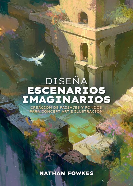 Diseña escenarios imaginarios -  NATHAN FOWKES  (MARCOMBO)