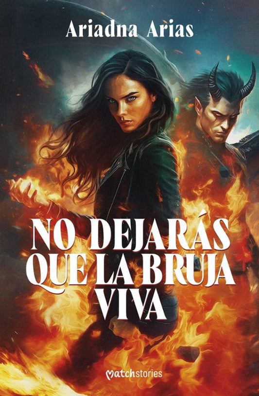 NO DEJARÁS QUE LA BRUJA VIVA - Ariadna Arias (MATCH STORIES)
