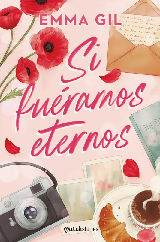 SI FUÉRAMOS ETERNOS - Emma Gil (MATCH STORIES)