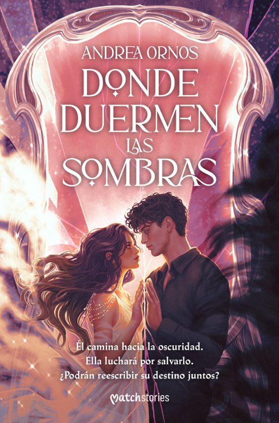 Donde duermen las sombras - Ornos, Andrea (match stories)