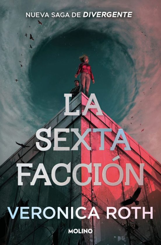 La sexta facción (La sexta facción  1) - Veronica Roth (MOLINO)