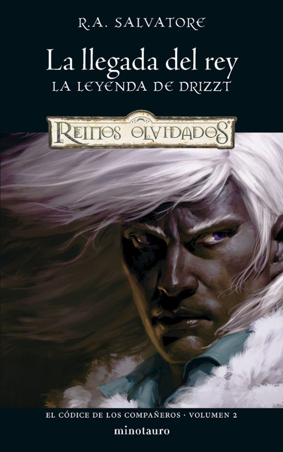 EL CÓDICE DE LOS COMPAÑEROS Nº 02/03 LA LLEGADA DEL REY - R. A. Salvatore (MINOTAURO)