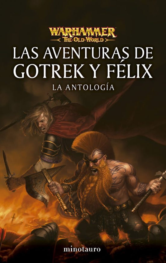 LAS AVENTURAS DE GOTREK Y FELIX: LA ANTOLOGÍA - (MINOTAURO)