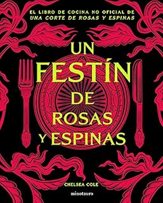 UN FESTÍN DE ROSAS Y ESPINAS - CHELSEA COLE (MINOTAURO)