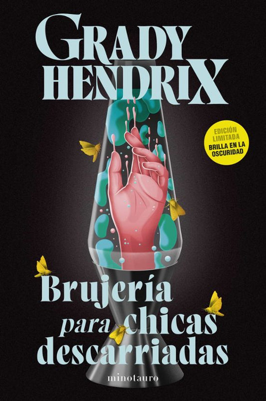 BRUJERÍA PARA CHICAS DESCARRIADAS - Grady Hendrix (MINOTAURO)