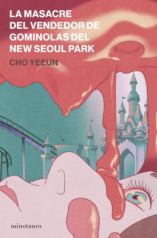 La masacre del vendedor de gominolas del New Seoul Park - Yeeun, Cho (Minotauro)