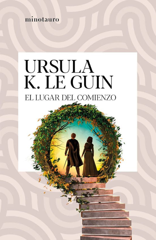 EL LUGAR DEL COMIENZO - URSULA K. LE GUIN (MINOTAURO)