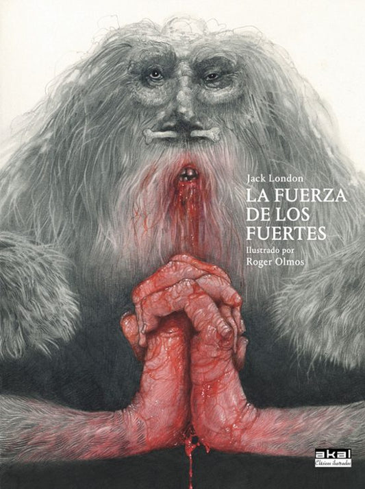 LA FUERZA DE LOS FUERTES - Jack London (EDICIONES AKAL)