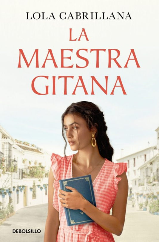 LA MAESTRA GITANA - LOLA CABRILLANA (DEBOLSILLO)