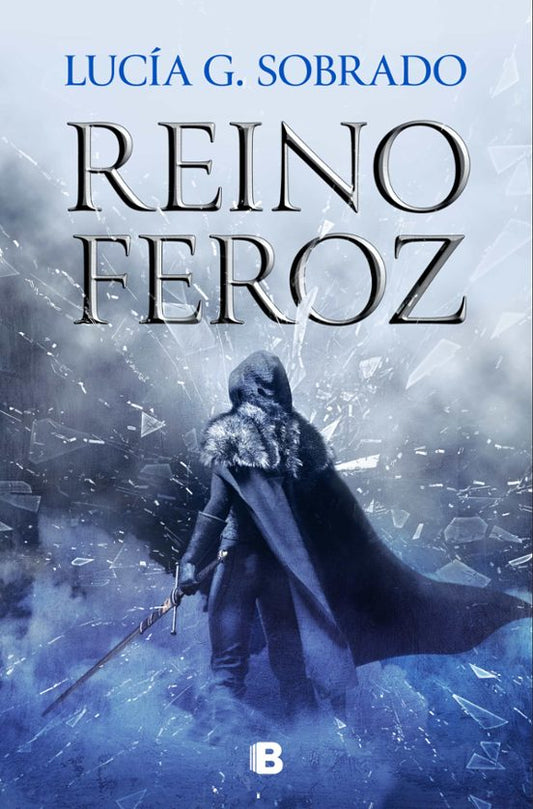 REINO FEROZ - LUCÍA G. SOBRADO (EDICIONES B)