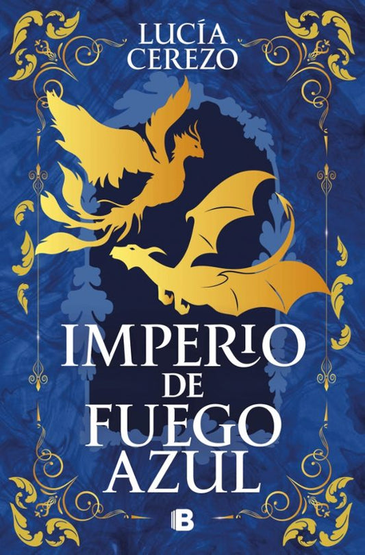 IMPERIO DE FUEGO AZUL - LUCÍA CEREZO (EDICIONES B)