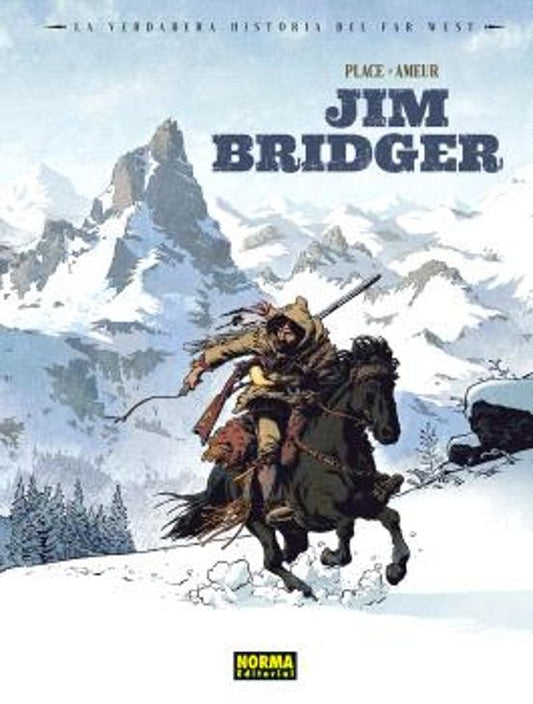 LA VERDADERA HISTORIA DEL FAR WEST: JIM BRIDGER - NORMA EDITORIAL