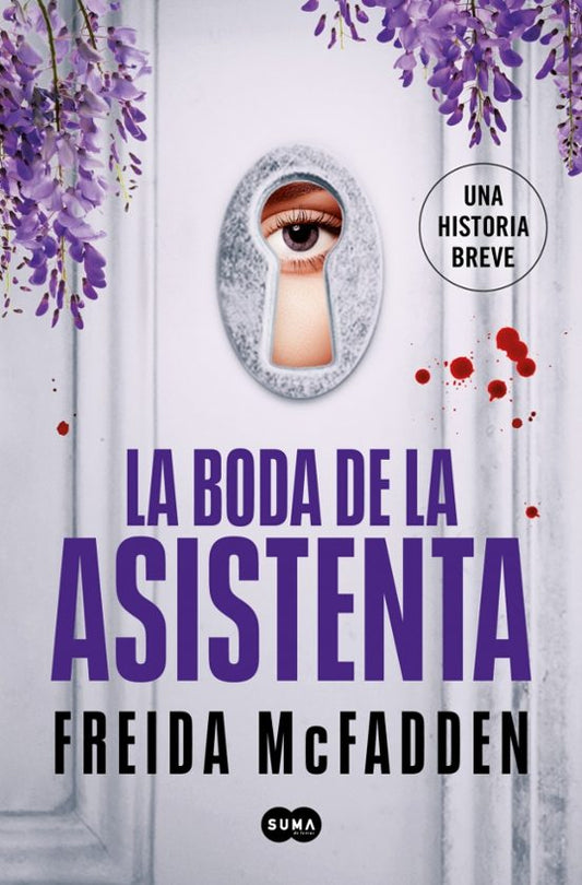 LA BODA DE LA ASISTENTA - FREIDA MCFADDEN (SUMA)
