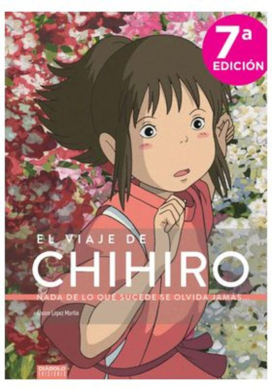 EL VIAJE DE CHIHIRO. NADA DE LO QUE SUCEDE SE OLVIDA JAMAS - DIABOLO EDICIONES