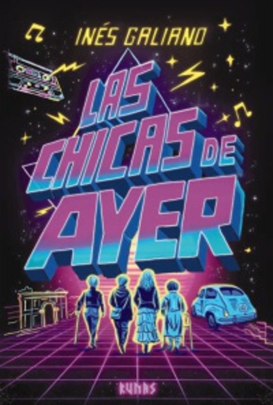 LAS CHICAS DE AYER  -  INES GALIANO (RUNAS)