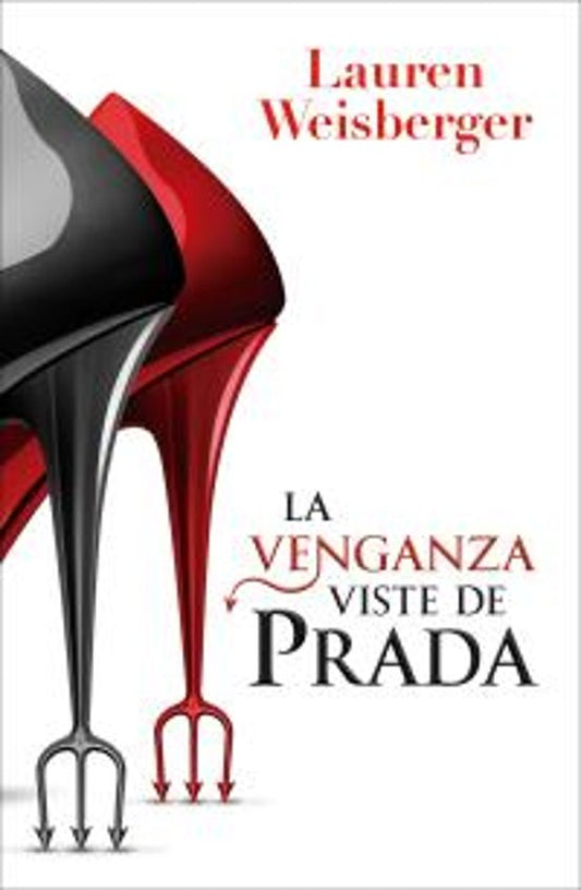 LA VENGANZA VISTE DE PRADA - Lauren Weisberger (STEFANO BOOKS)