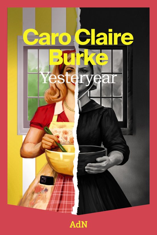 YESTERYEAR - Caro Claire Burke (ADN)