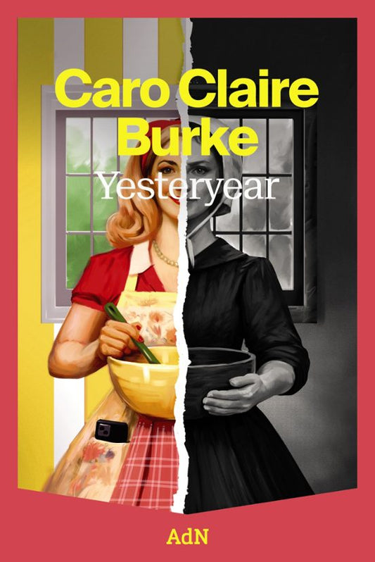 YESTERYEAR - Caro Claire Burke (ADN)