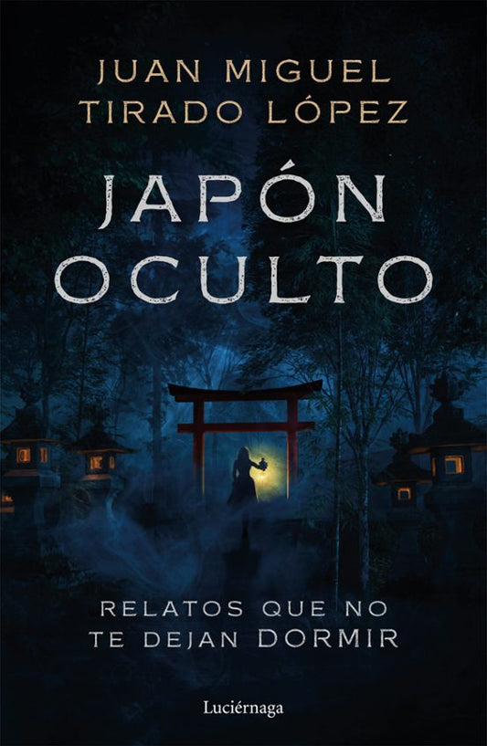 Japón oculto - Tirado López, Juan Miguel (Luciérnaga CAS)