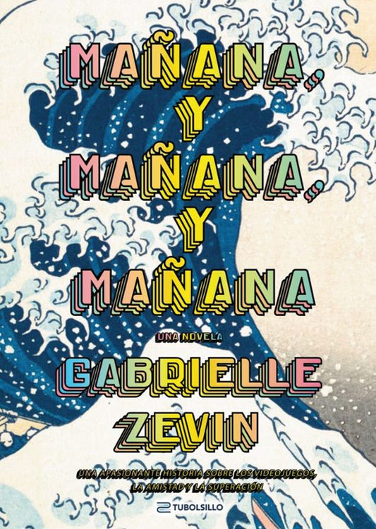 MAÑANA, Y MAÑANA, Y MAÑANA - Gabrielle Zevin (TUBOLSILLO)