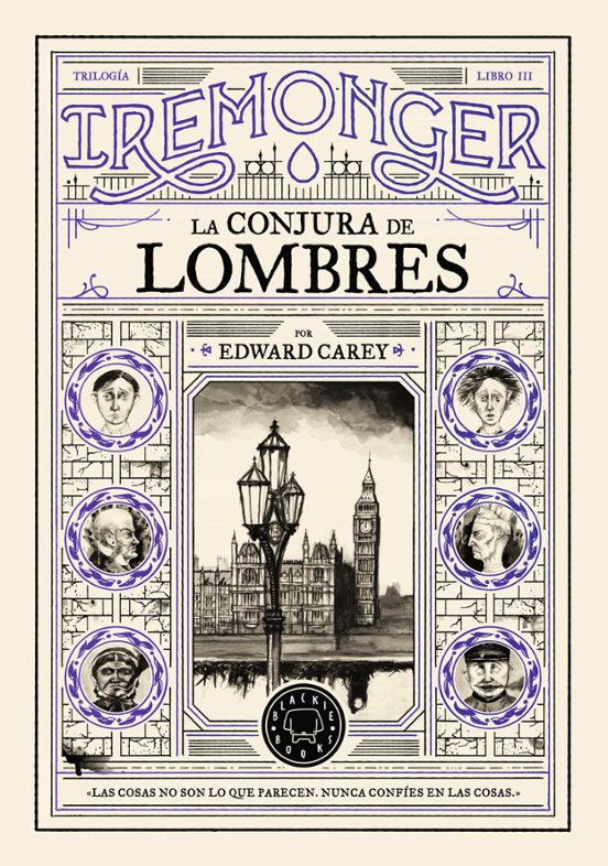 TRILOGÍA IREMONGER 3: LA CONJURA DE LOMBRES - Edward Carey (BLACKIE BOOKS)