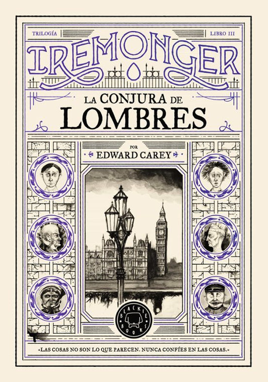 TRILOGÍA IREMONGER 3: LA CONJURA DE LOMBRES - Edward Carey (BLACKIE BOOKS)