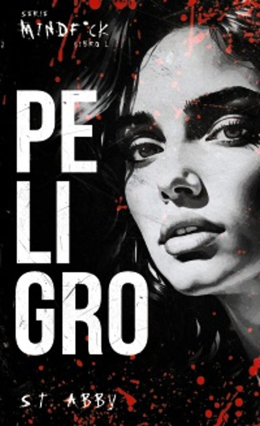 Peligro (Serie Mindf*ck #1) - Abby, S.T. (CONTRALUZ)