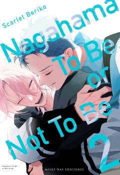 NAGAHAMA TO BE, OR NOT TO BE 02 - MILKY WAY EDICIONES