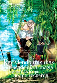 REVIVIENDO MIS DÍAS EN LA ACADEMIA DE MAGIA CON UN NOVIO QUE NO ME RECUERDA 05 - MILKY WAY EDICIONES