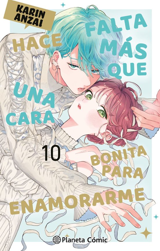 HACE FALTA MÁS QUE UNA CARA BONITA PARA ENAMORARME, VOL.10 - PLANETA COMIC