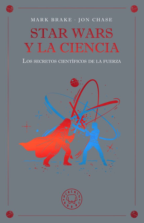 Star Wars y la ciencia -   Mark Brake  (BLACKIE BOOKS)