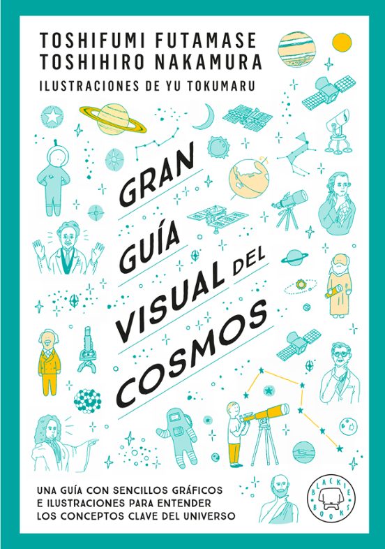 Gran guía visual del cosmos. Nueva versión extendida y actualizada -  Toshifumi Futamase (BLACKIE BOOKS)