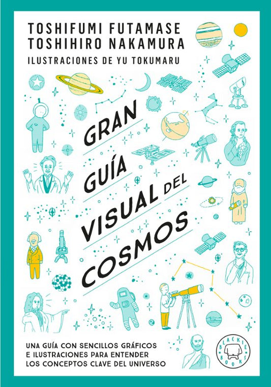 Gran guía visual del cosmos. Nueva versión extendida y actualizada -  Toshifumi Futamase (BLACKIE BOOKS)