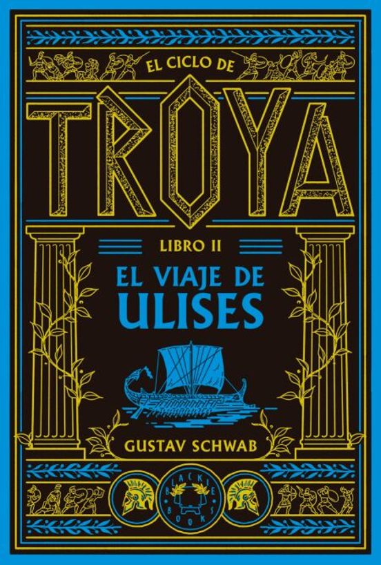 EL CICLO DE TROYA. LIBRO 2: EL VIAJE DE ULISES - Gustav Schwab (BLACKIE BOOKS)