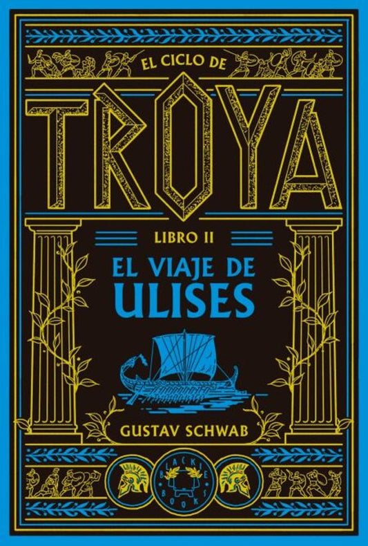 EL CICLO DE TROYA. LIBRO 2: EL VIAJE DE ULISES - Gustav Schwab (BLACKIE BOOKS)