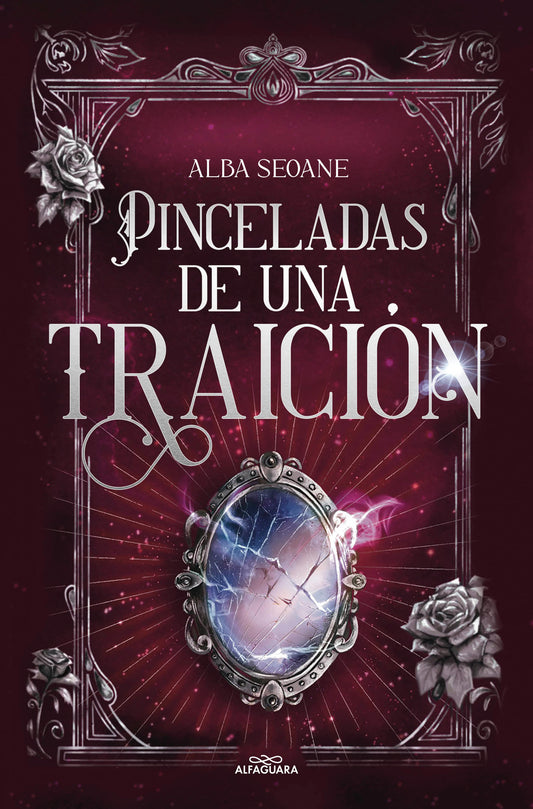 Pinceladas de una traición - Alba Martínez Huerta (ALFAGUARA IJC)