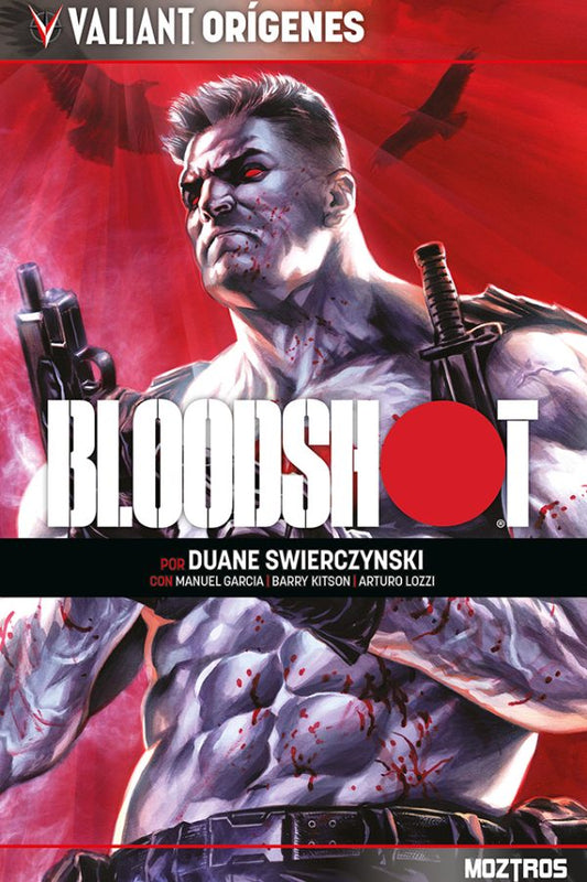 Bloodshot – Valiant Orígenes - MOZTROS