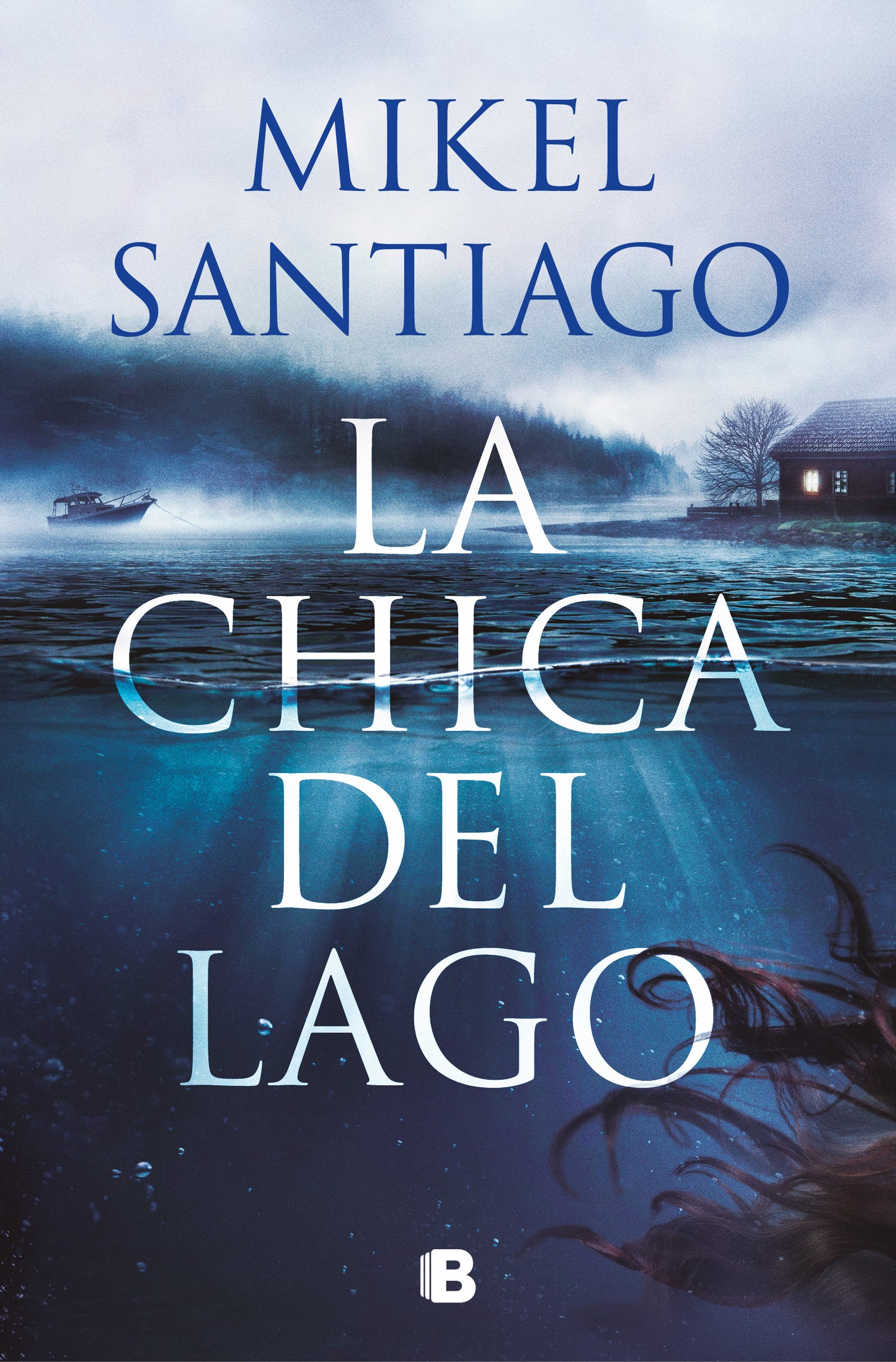 La chica del lago - MIKEL SANTIAGO (EDICIONES B)