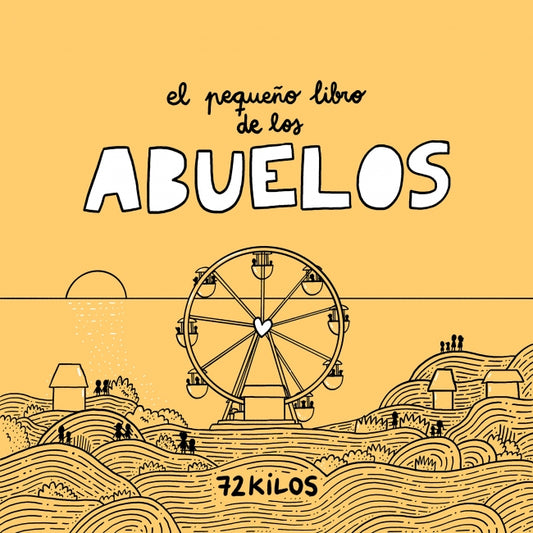 EL PEQUEÑO LIBRO DE LOS ABUELOS - 72 KILOS (EDICIONES B)