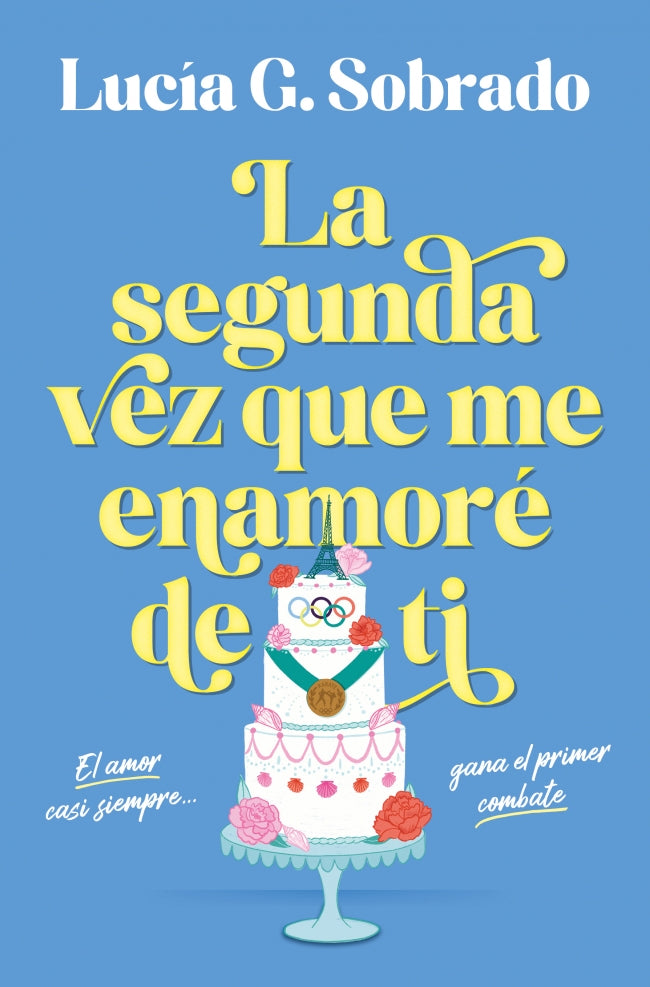 LA SEGUNDA VEZ QUE ME ENAMORE DE TI - G. SOBRADO, LUCIA (EDICIONES B)
