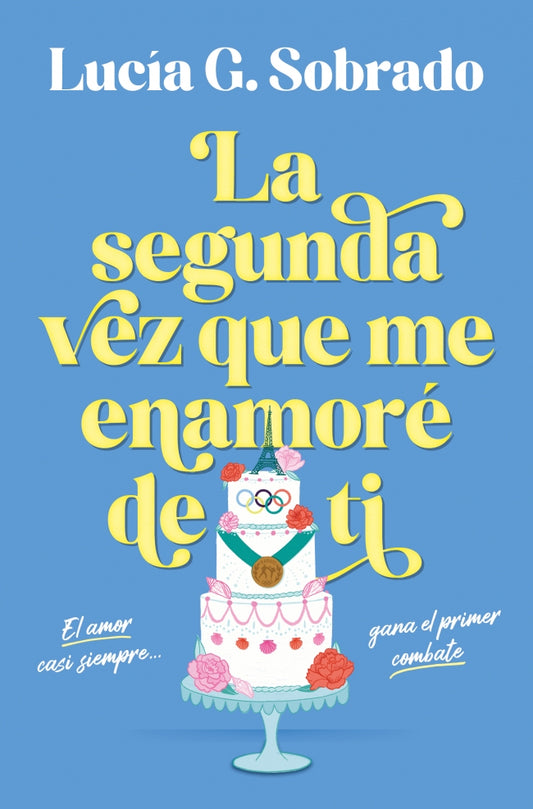 LA SEGUNDA VEZ QUE ME ENAMORE DE TI - G. SOBRADO, LUCIA (EDICIONES B)