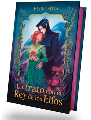¡PREVENTA! UN TRATO CON EL REY DE LOS ELFOS (EDICIÓN COLECIONISTA) - ELISE KOVA